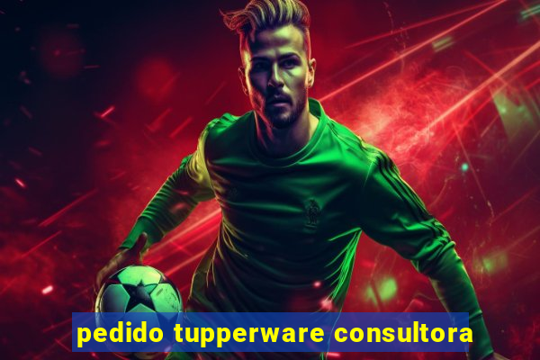 pedido tupperware consultora